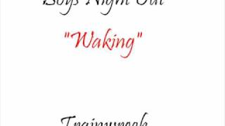 Waking - Boys Night Out