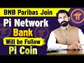 BNB Paribas Join Pi Network Pi Network Update Pi Price Update Pi Crypto News Albarizon