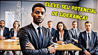 Como Desenvolver Habilidades de LIDERANÇA que Farão Você se Destacar!