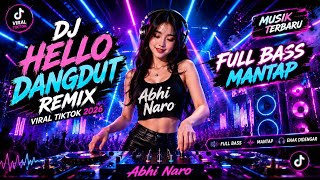 Download lagu DJ HELLO DANGDUT REMIX VIRAL TIKTOK 2026 | FULL BASS MANTAP mp3