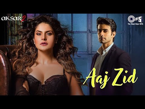 Aaj Zid Kar Raha Hai Dil | Arijit Singh | Zareen Khan | Gautam Rode