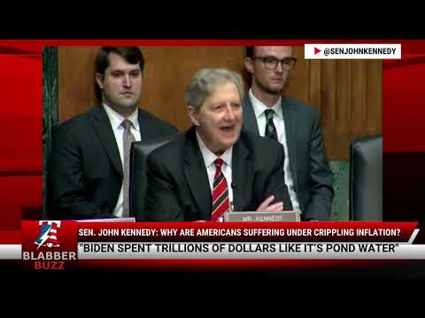 Sen. John Kennedy: Why Are Americans Suffering Under Crippling Inflation?