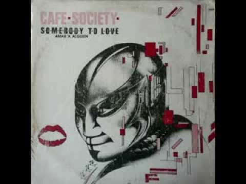 Cafe Society - Somebody To Love (Amar A Alguien)