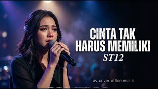 Download lagu  CINTA TAK HARUS MEMILIKI - ST12 | SLOW ROCK BALLADA GALAU MENYENTUH HATI COVER BY AFTION MUSIC mp3