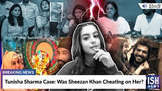 Tunisha Sharma Case: Was Sheezan Khan Cheating on Her?