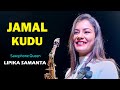 JAMAL KUDU - Saxophone Music || Saxophone Queen Lipika Samanta || Jamal Jamaloo Jamal Kudu - Lipika