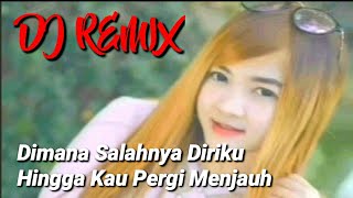 Download lagu Dimana Salahnya Diriku Hingga Kau Pergi Menjauh DJ REMIX|| THOMAS ARYA mp3