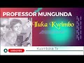 PROFESSOR MUNGUNDA ILUKA KWIMBO MUNGUNDA