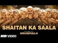 Housefull 4 : Shaitan Ka Saala Full Video Song | Akshay Kumar | Sohail Sen Feat. Vishal Dadlani