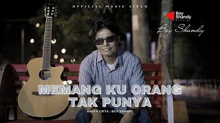Download lagu LAGU TERBARU BOY SHANDY - MEMANG KU ORANG TAK PUNYA ( MUSIK VIDEO) mp3