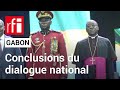 Gabon : le dialogue national demande une révolution dans l’équilibre des pouvoirs • RFI