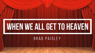 🔴 WHEN WE ALL GET TO HEAVEN (with Lyrics) Brad Paisley