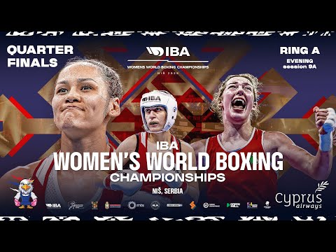 Quarter Finals | Ring A | Evening | IBA Women’s World Boxing Championships | Niš 2025