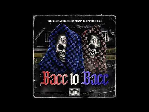 [CLEAN] Big Scarr & Quezz Ruthless - Bacc to Bacc