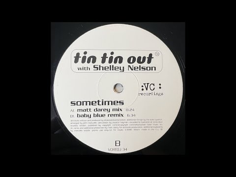 Tin Tin Out - Sometimes Feat. Shelley Nelson Matt Darey Mix