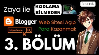 Sıfırdan Blogger Web Sitesi Açıp Para Kazanmak | 3. Bölüm - Web Sitesi