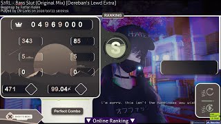 【osu!】Bass Slut [Dereban's Lewd Extra] FC 99.04％ 245pp