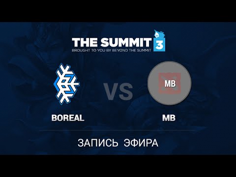 Boreal Esports - Monib Baray, The Summit 3 NA PreQualifiers, Quarterfinal, game 2