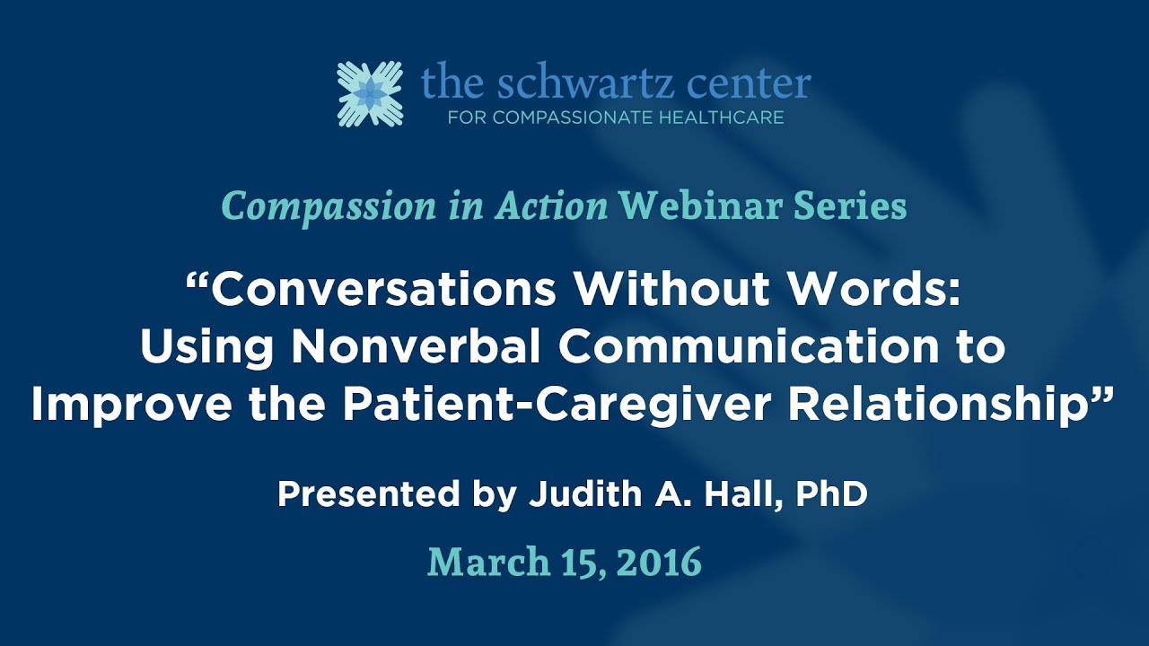Conversations Without Words: Using Nonverbal Communication to Improve the Patient-Caregiver Relationship