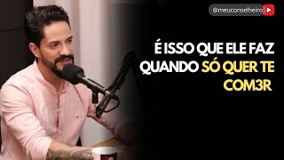 É ISSO QUE ELE FAZ QUANDO SÓ QUER DE COM3R | Meu Conselheiro