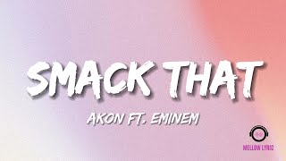 Akon - Smack That ft. Eminem (Lyrics - MELLOW LYRIC)