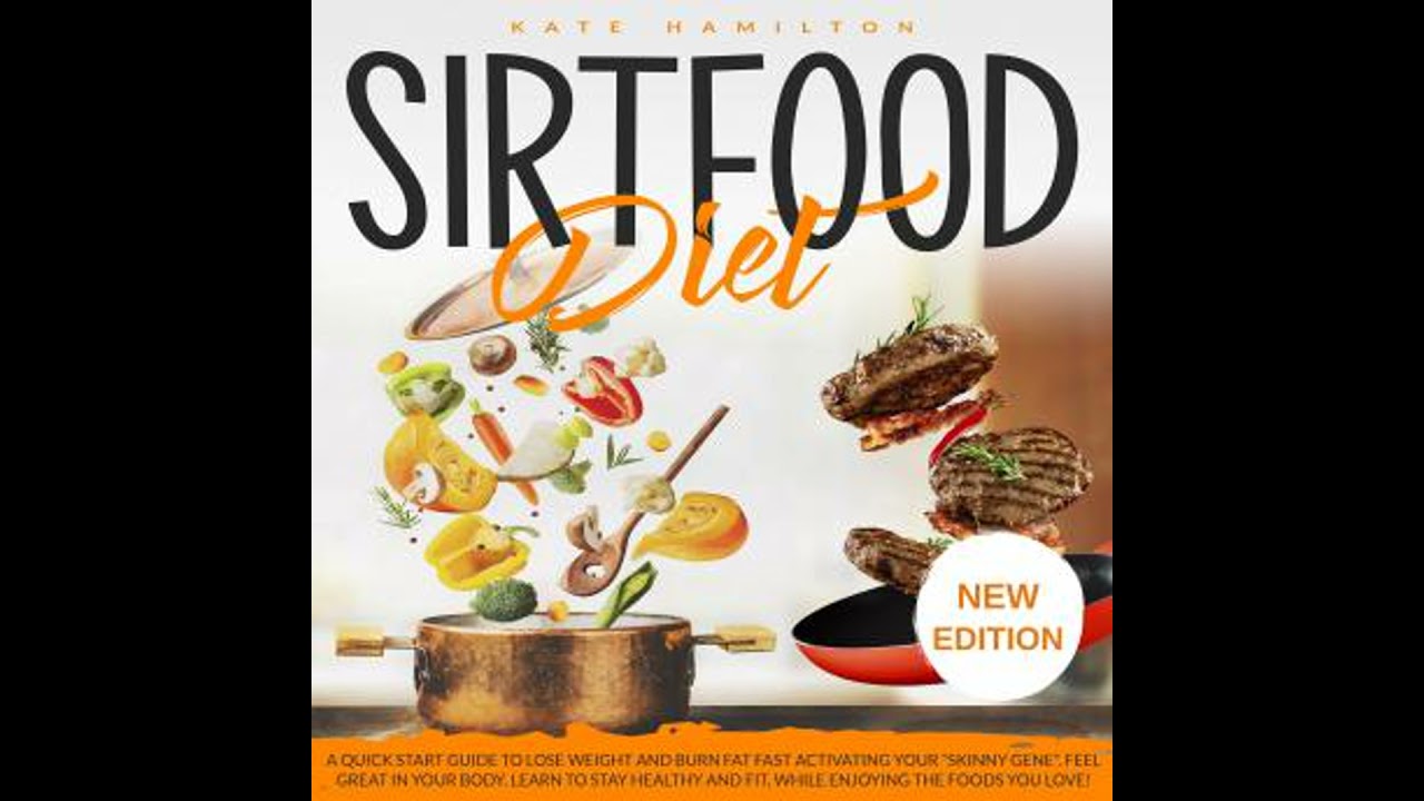 Sirtfood Diet: A Quick Start Guide To Lose Weight And Burn Fat Fast Activating Your “Skinny Gene”.
