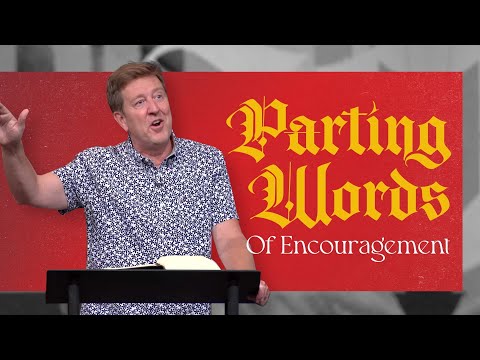 Parting Words of Encouragement  |  Acts 20 (Part 3)  |  Gary Hamrick