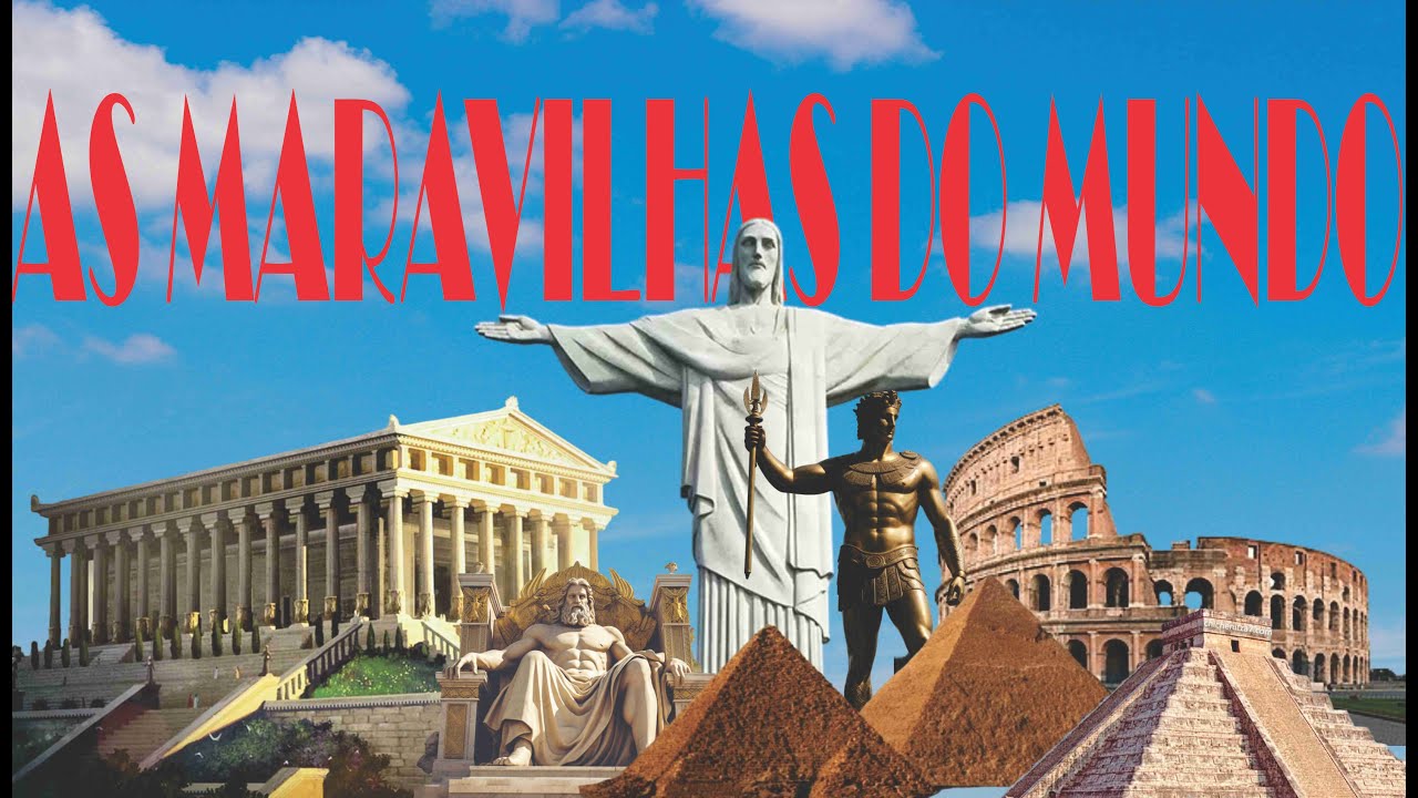 As 7 MARAVILHAS do MUNDO ANTIGO E MODERNO