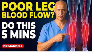 Poor Leg Circulation? Try This 30-Second Test + 3 Fast Fix Exercises | Dr. Alan Mandell