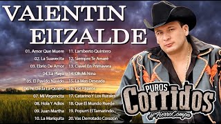 Las 20 Mejores Exitos De Valentin Elizalde 2022 ~ Valentin Elizalde Puros Corridos