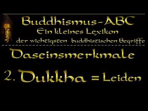 Buddhismus ABC 'Daseinsmerkmale' 2: Dukkha ( Leiden )