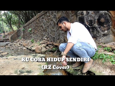 Ku Coba Hidup Sendiri (RZ Cover)