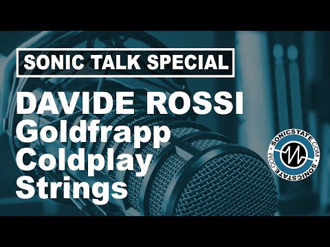 Sonic TALK Special: Davide Rossi - Coldplay, Goldfrapp and more