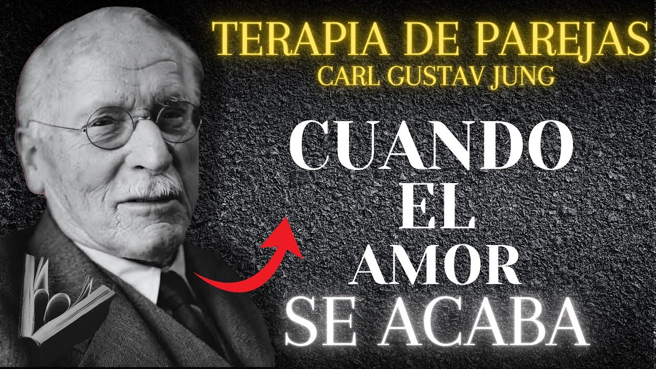 Cuando el Amor se Acaba Reflexiones desde la Psicología Junguiana - Carl Jung