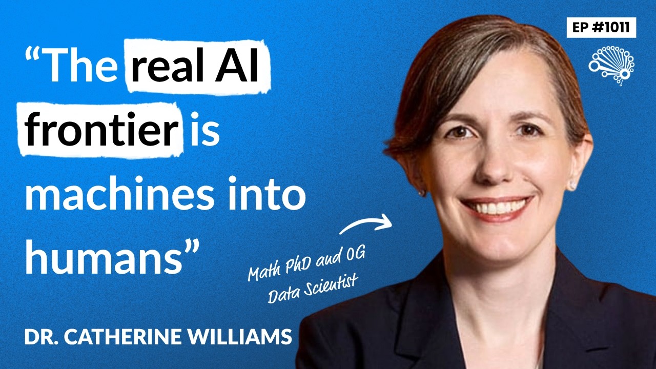 The Real AI Frontier Isn't Smarter Machines (with Catherine Williams)