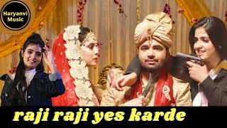 Raji Raji Yes Karde Renuka Panwar New Song  Haryan