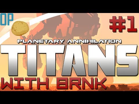Planetary Annihilation: Titans - Legion  - Part #1 - With BRNK - PA: Titans Let's Play/Gameplay