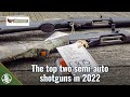 The Two Top Semi Auto Shotguns In 2022