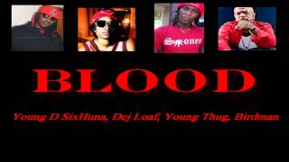 Blood - Young D SixHunna, Dej Loaf, Young Thug, Birdman