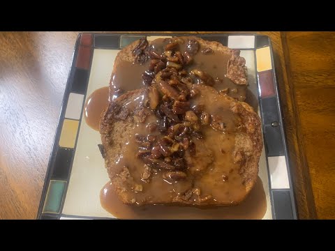 Butter Pecan French Toast w/ Butter Pecan Syrup