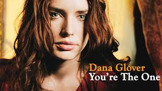 Dana Glover - You&#39;re The One (Audio)
