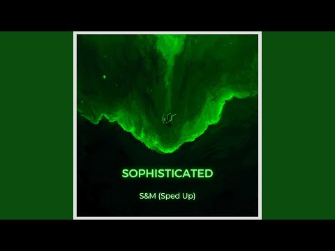 S & M (Sped Up)