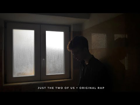 Just The Two Of Us + original rap