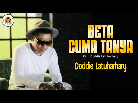 BETA CUMA TANYA - Doddie Latuharhary || Lagu Ambon 2024