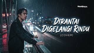 Download lagu Dirantai Digelangi Rindu – Exists (Cover by MINORRASA) | Kisah Penyesalan dan Harapan Cinta Kembali mp3
