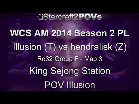 SC2 HotS - WCS AM 2014 S2 PL - Illusion vs hendralisk - Ro32 Group F - Map 3 - KingSejong - Illusion