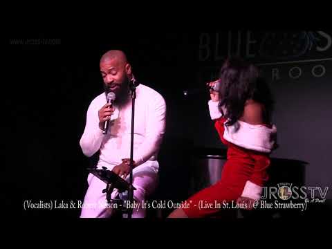 James Ross @ (Vocalist) LAKA & Robert Nelson - "Baby It's Cold Outside" - www.Jross-tv.com(St. Louis