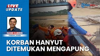 Bocah 9 Tahun Terseret Arus Sungai Batang Tembesi Sarolangun, Jasad Ditemukan 30 Meter dari BWP