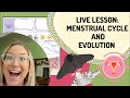 Live Lesson: Menstrual cycle and Evolution
