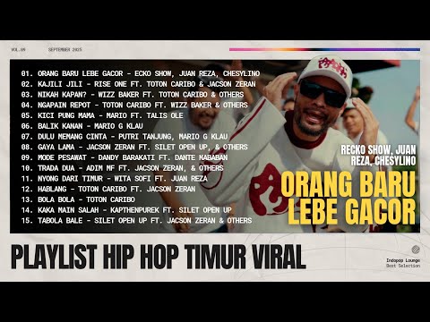 HIPHOP TIMUR VIRAL | ORANG BARU LEBIH GACOR - ECKO SHOW , JUAN REZA , CHESYLINO | KAJILI JILI
